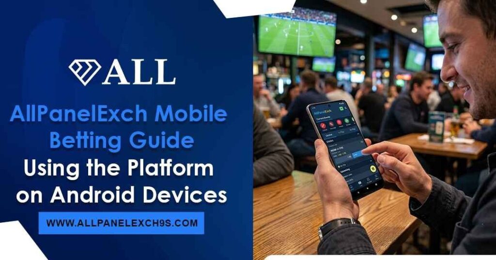 AllPanelExch mobile betting guide showing Android platform overview and secure access information